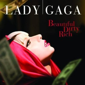 Lady Gaga - Beautiful Dirty Rich