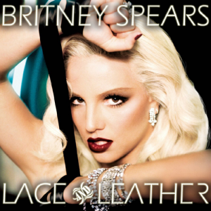 Britney Spears - Lace and Leather - Fanmade Cover