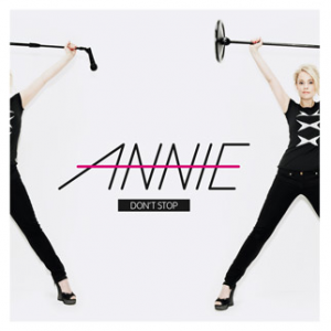 Annie - Don't Stop - Advance Promo