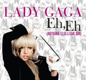 Lady Gaga - Eh Eh (Nothing Else I Can Say)