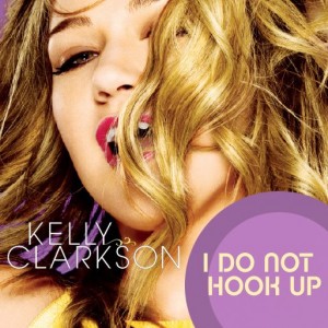 Kelly Clarkson - I Do Not Hook Up