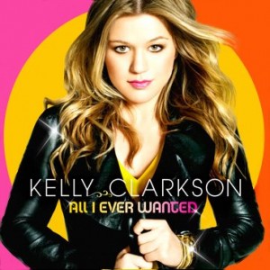 Kelly Clarkson - All I Ever Wanted