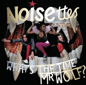 Noisettes - What's The Time Mr Wolf?