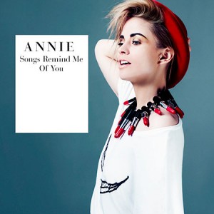 Annie - Songs Remind Me Of You