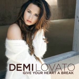 Demi Lovato Give Your Heart a Break