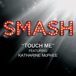 Smash Touch Me Katharine McPhee