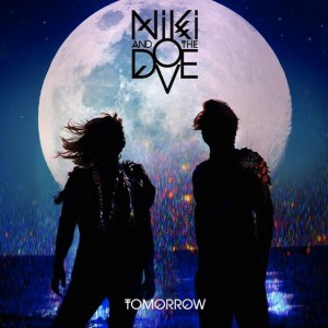 Niki and The Dove Tomorrow