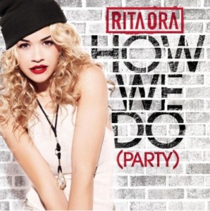 Rita Ora How We Do Party