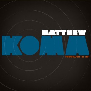 Matthew Koma Parachute EP