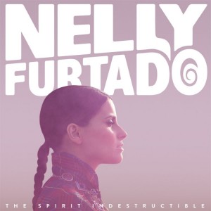 Nelly Furtado The Spirit Indestructible
