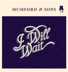 Mumford and Sons I Will Wait