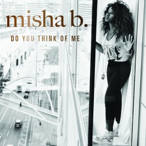 Misha B Do You Think Of Me