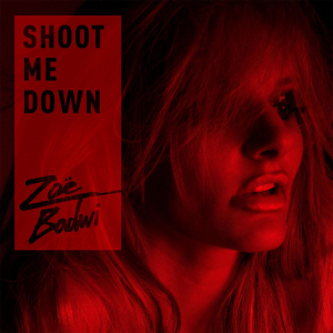 Zoe Badwi Shoot Me Down