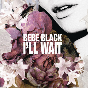 Bebe Black Ill Wait Single Artwork | Music Is My King Size Bed