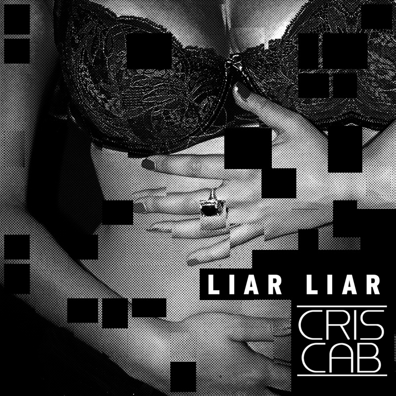 Cris Cab - Liar Liar