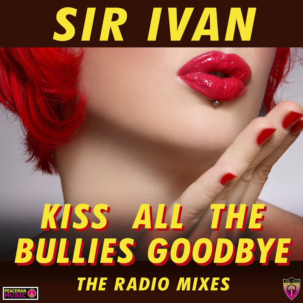 Win Sir Ivan's New Dance Single, featuring Taylor Dayne, Kiss All The Bullies Goodbye