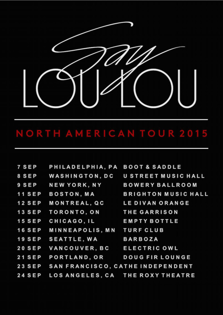 Check out the tour dates for Say Lou Lou's upcoming North American tour, kicking off in Philadelphia September 7th.