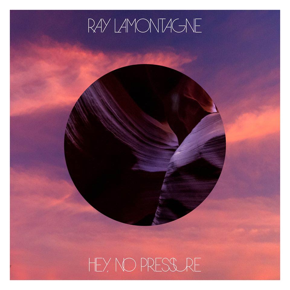 Hey No Pressure, The New Single From Ray LaMontagne, Out Now