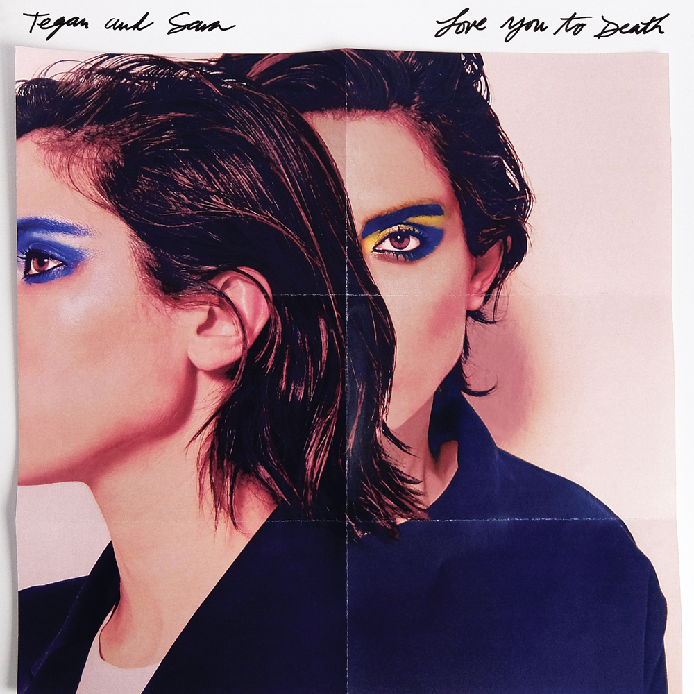 Tegan And Sara Release their 8th studio album today, June 3rd. Love You To Death is available everywhere, right now!