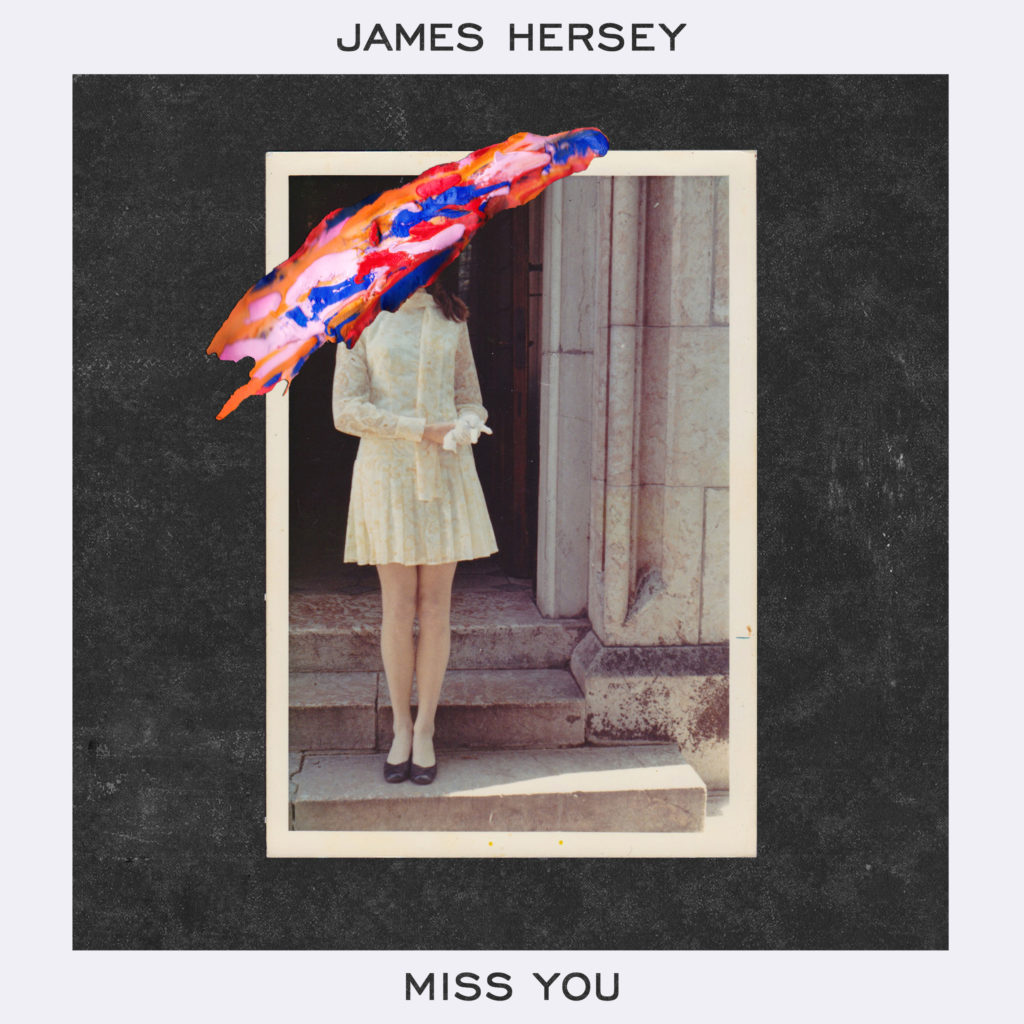 "MIss You" by Austrian singer/songwriter/producer James Hersey is out now.