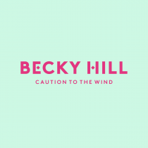 Becky Hill - Caution To The Wind