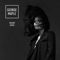 Vacant Space, the new EP from George Maple, Out Not