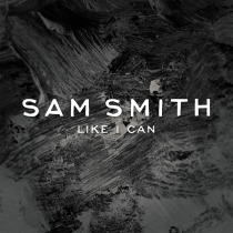 Sam Smith Releases Like I Can Video
