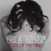 Erica Gibson - Out Of My Mind