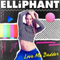 Elliphant Premieres 'Love Me Badder' Video