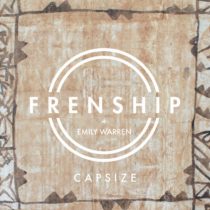Capsize, the new single from LA duo, FRENSHIP is out now.
